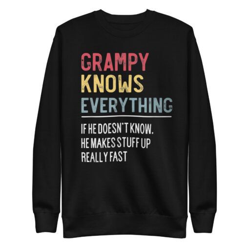 Grampy Knows Everything T-Shirt Unisex Premium Sweatshirt